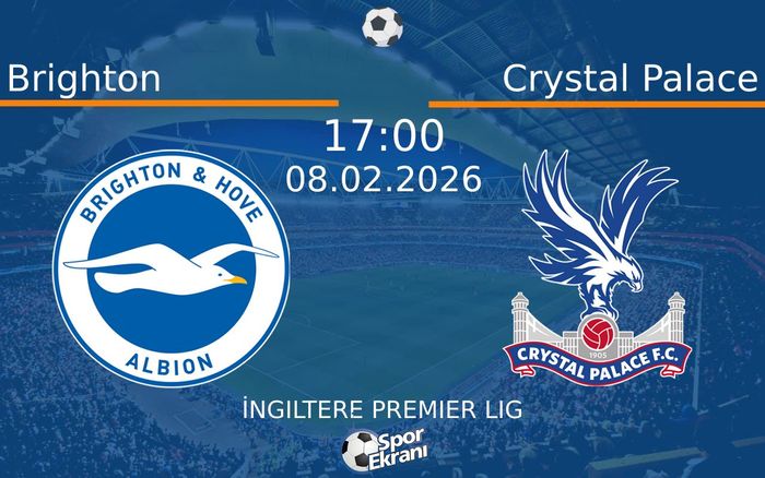 08 Şubat 2026 Brighton vs Crystal Palace maçı Hangi Kanalda Saat Kaçta Yayınlanacak? 08 Şubat 2026 Brighton vs Crystal Palace maçı Hangi Kanalda Saat Kaçta Yayınlanacak?