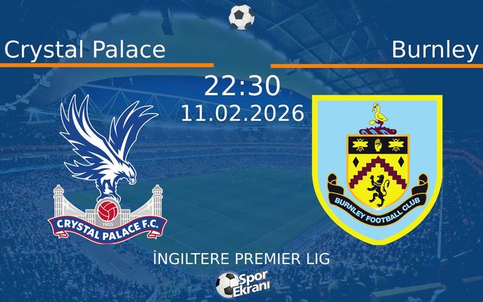 11 Şubat 2026 Crystal Palace vs Burnley maçı Hangi Kanalda Saat Kaçta Yayınlanacak? 11 Şubat 2026 Crystal Palace vs Burnley maçı Hangi Kanalda Saat Kaçta Yayınlanacak?
