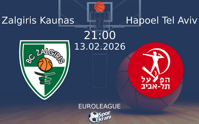 13 Şubat 2026 Zalgiris Kaunas vs Hapoel Tel Aviv maçı Hangi Kanalda Saat Kaçta Yayınlanacak? 13 Şubat 2026 Zalgiris Kaunas vs Hapoel Tel Aviv maçı Hangi Kanalda Saat Kaçta Yayınlanacak?