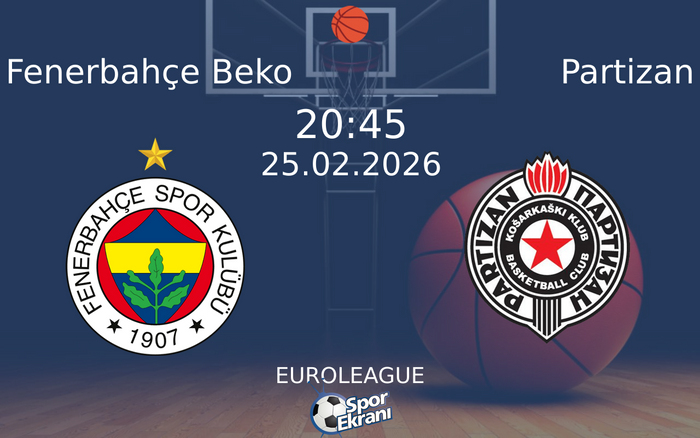 25 Şubat 2026 Fenerbahçe Beko vs Partizan maçı Hangi Kanalda Saat Kaçta Yayınlanacak?