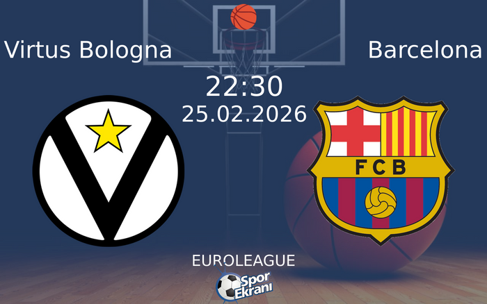 25 Şubat 2026 Virtus Bologna vs Barcelona maçı Hangi Kanalda Saat Kaçta Yayınlanacak? 25 Şubat 2026 Virtus Bologna vs Barcelona maçı Hangi Kanalda Saat Kaçta Yayınlanacak?