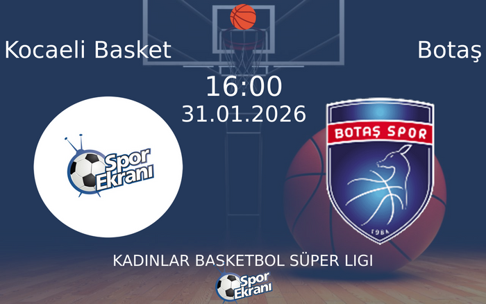 31 Ocak 2026 Kocaeli Basket vs Botaş maçı Hangi Kanalda Saat Kaçta Yayınlanacak?