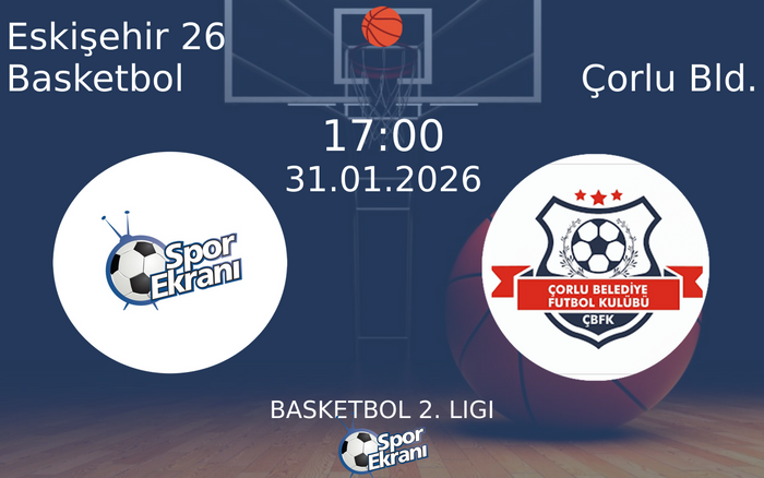 31 Ocak 2026 Eskişehir 26 Basketbol vs Çorlu Bld. maçı Hangi Kanalda Saat Kaçta Yayınlanacak? 31 Ocak 2026 Eskişehir 26 Basketbol vs Çorlu Bld. maçı Hangi Kanalda Saat Kaçta Yayınlanacak?