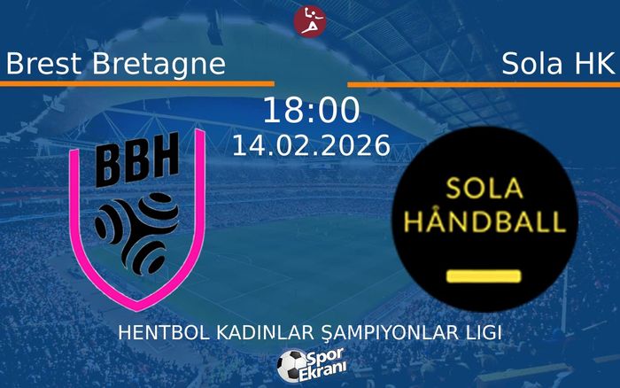 14 Şubat 2026 Brest Bretagne vs Sola HK maçı Hangi Kanalda Saat Kaçta Yayınlanacak? 14 Şubat 2026 Brest Bretagne vs Sola HK maçı Hangi Kanalda Saat Kaçta Yayınlanacak?