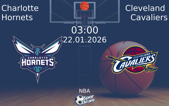 22 Ocak 2026 Charlotte Hornets vs Cleveland Cavaliers maçı Hangi Kanalda Saat Kaçta Yayınlanacak?