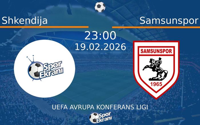 19 Şubat 2026 Shkendija vs Samsunspor maçı Hangi Kanalda Saat Kaçta Yayınlanacak? 19 Şubat 2026 Shkendija vs Samsunspor maçı Hangi Kanalda Saat Kaçta Yayınlanacak?