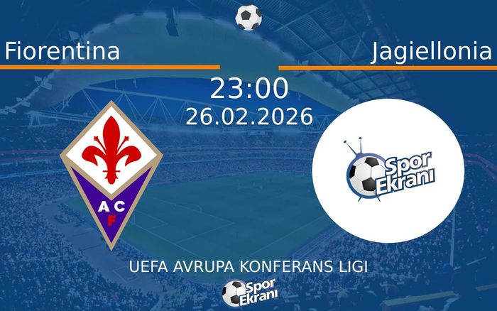 26 Şubat 2026 Fiorentina vs Jagiellonia maçı Hangi Kanalda Saat Kaçta Yayınlanacak?