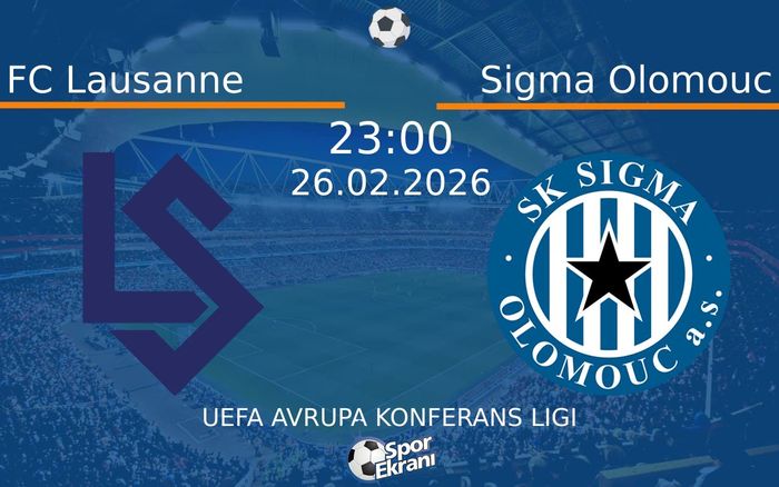 26 Şubat 2026 FC Lausanne vs Sigma Olomouc maçı Hangi Kanalda Saat Kaçta Yayınlanacak? 26 Şubat 2026 FC Lausanne vs Sigma Olomouc maçı Hangi Kanalda Saat Kaçta Yayınlanacak?