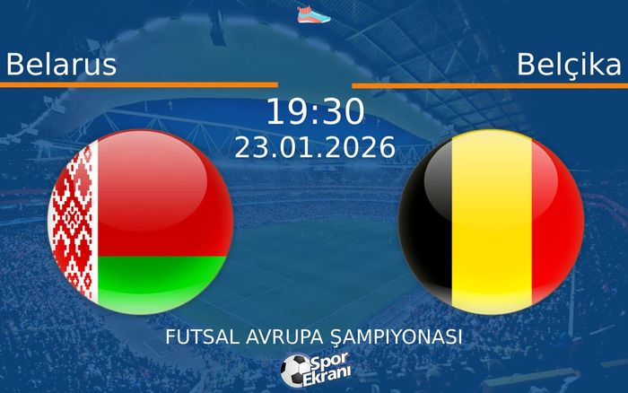 23 Ocak 2026 Belarus vs Belçika maçı Hangi Kanalda Saat Kaçta Yayınlanacak?