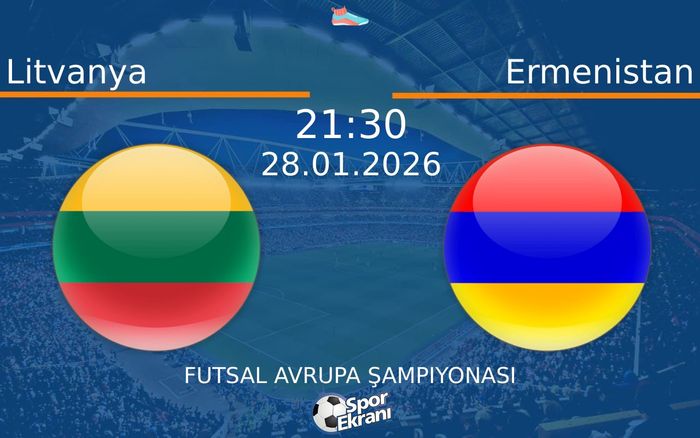 28 Ocak 2026 Litvanya vs Ermenistan maçı Hangi Kanalda Saat Kaçta Yayınlanacak? 28 Ocak 2026 Litvanya vs Ermenistan maçı Hangi Kanalda Saat Kaçta Yayınlanacak?