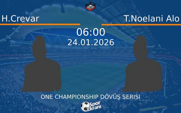 24 Ocak 2026 H.Crevar vs T.Noelani Alo maçı Hangi Kanalda Saat Kaçta Yayınlanacak?