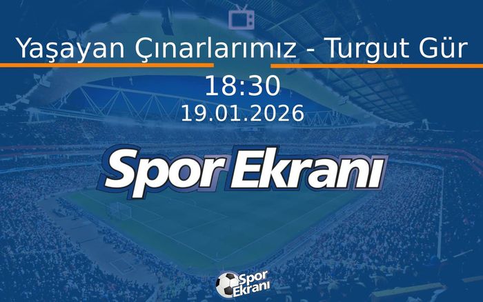 19 Ocak 2026 Spor Programi - Yaşayan Çınarlarımız - Turgut Gür  Hangi Kanalda Saat Kaçta Yayınlanacak?