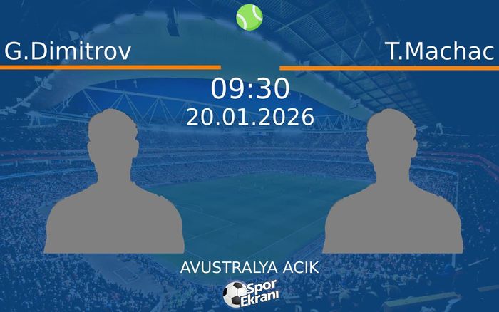 20 Ocak 2026 G.Dimitrov vs T.Machac maçı Hangi Kanalda Saat Kaçta Yayınlanacak? 20 Ocak 2026 G.Dimitrov vs T.Machac maçı Hangi Kanalda Saat Kaçta Yayınlanacak?