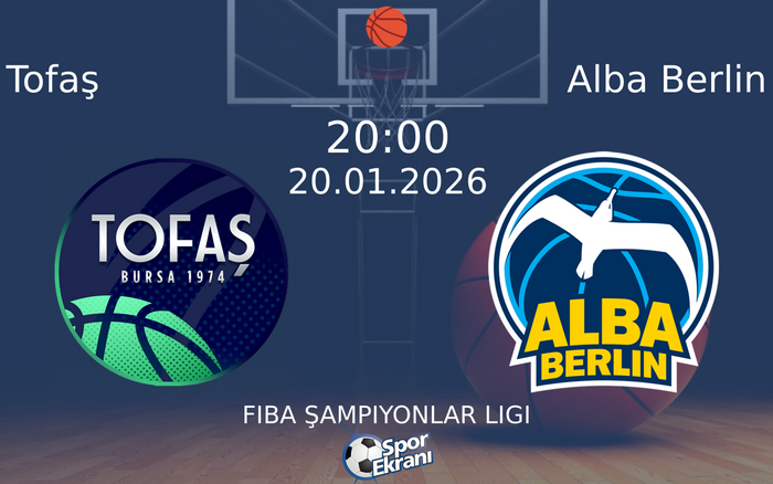 20 Ocak 2026 Tofaş vs Alba Berlin maçı Hangi Kanalda Saat Kaçta Yayınlanacak? 20 Ocak 2026 Tofaş vs Alba Berlin maçı Hangi Kanalda Saat Kaçta Yayınlanacak?