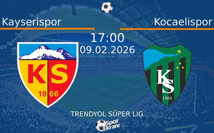 09 Şubat 2026 Kayserispor vs Kocaelispor maçı Hangi Kanalda Saat Kaçta Yayınlanacak?