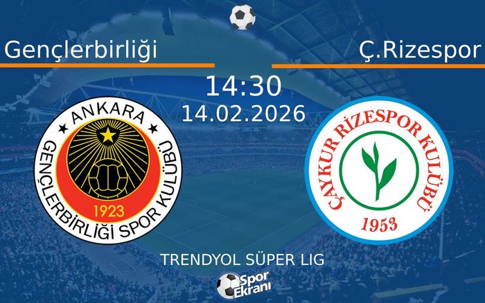 14 Şubat 2026 Gençlerbirliği vs Ç.Rizespor maçı Hangi Kanalda Saat Kaçta Yayınlanacak? 14 Şubat 2026 Gençlerbirliği vs Ç.Rizespor maçı Hangi Kanalda Saat Kaçta Yayınlanacak?