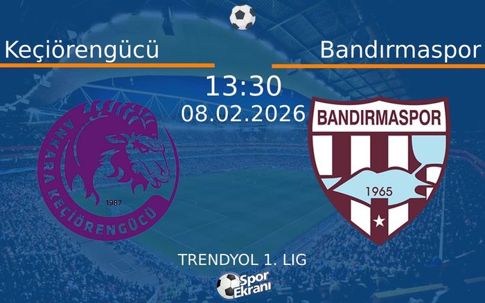 08 Şubat 2026 Keçiörengücü vs Bandırmaspor maçı Hangi Kanalda Saat Kaçta Yayınlanacak? 08 Şubat 2026 Keçiörengücü vs Bandırmaspor maçı Hangi Kanalda Saat Kaçta Yayınlanacak?