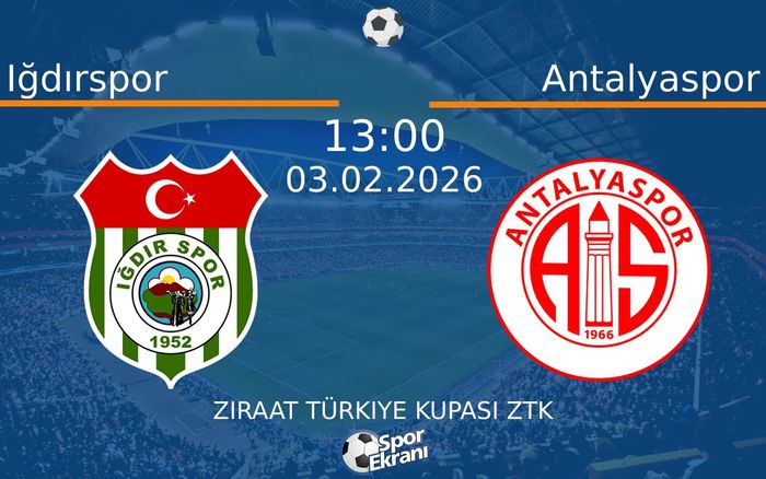 03 Şubat 2026 Iğdırspor vs Antalyaspor maçı Hangi Kanalda Saat Kaçta Yayınlanacak?