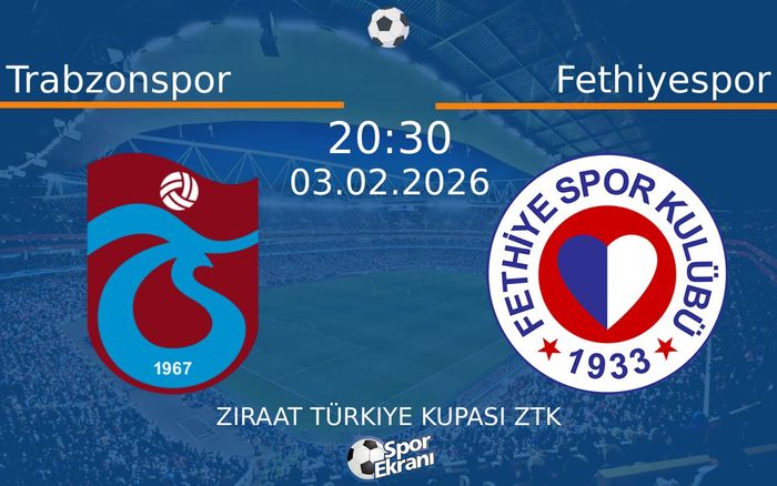 03 Şubat 2026 Trabzonspor vs Fethiyespor maçı Hangi Kanalda Saat Kaçta Yayınlanacak?
