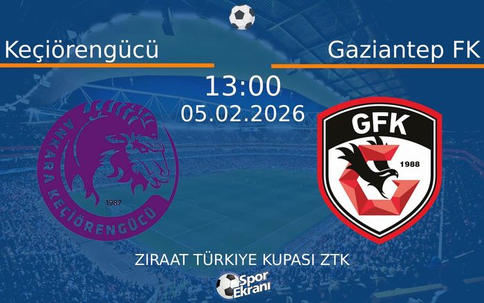 05 Şubat 2026 Keçiörengücü vs Gaziantep FK maçı Hangi Kanalda Saat Kaçta Yayınlanacak? 05 Şubat 2026 Keçiörengücü vs Gaziantep FK maçı Hangi Kanalda Saat Kaçta Yayınlanacak?