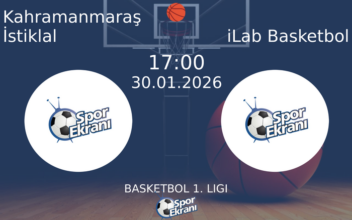 30 Ocak 2026 Kahramanmaraş İstiklal vs iLab Basketbol maçı Hangi Kanalda Saat Kaçta Yayınlanacak? 30 Ocak 2026 Kahramanmaraş İstiklal vs iLab Basketbol maçı Hangi Kanalda Saat Kaçta Yayınlanacak?