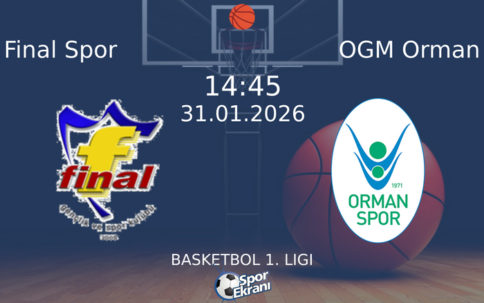 31 Ocak 2026 Final Spor vs OGM Orman maçı Hangi Kanalda Saat Kaçta Yayınlanacak? 31 Ocak 2026 Final Spor vs OGM Orman maçı Hangi Kanalda Saat Kaçta Yayınlanacak?