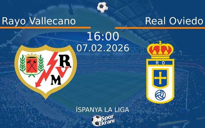 07 Şubat 2026 Rayo Vallecano vs Real Oviedo maçı Hangi Kanalda Saat Kaçta Yayınlanacak? 07 Şubat 2026 Rayo Vallecano vs Real Oviedo maçı Hangi Kanalda Saat Kaçta Yayınlanacak?