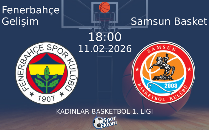 11 Şubat 2026 Fenerbahçe Gelişim vs Samsun Basket maçı Hangi Kanalda Saat Kaçta Yayınlanacak? 11 Şubat 2026 Fenerbahçe Gelişim vs Samsun Basket maçı Hangi Kanalda Saat Kaçta Yayınlanacak?