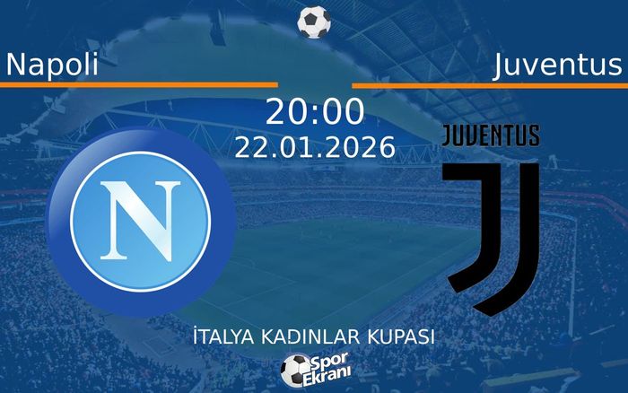 22 Ocak 2026 Napoli vs Juventus maçı Hangi Kanalda Saat Kaçta Yayınlanacak?