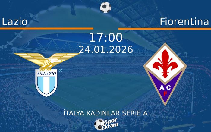 24 Ocak 2026 Lazio vs Fiorentina maçı Hangi Kanalda Saat Kaçta Yayınlanacak?