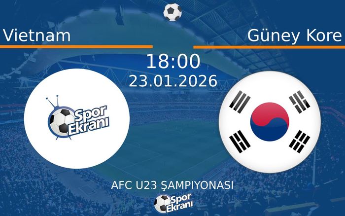 23 Ocak 2026 Vietnam vs Güney Kore maçı Hangi Kanalda Saat Kaçta Yayınlanacak? 23 Ocak 2026 Vietnam vs Güney Kore maçı Hangi Kanalda Saat Kaçta Yayınlanacak?