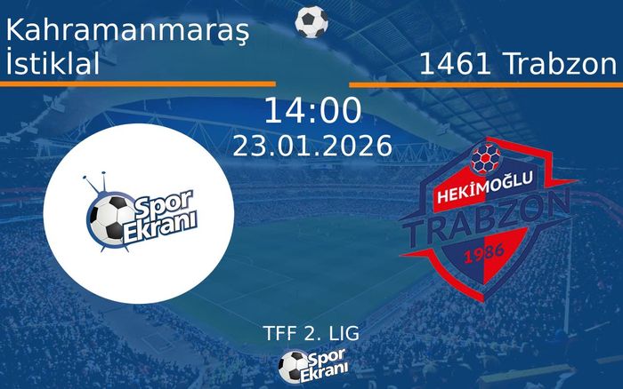 23 Ocak 2026 Kahramanmaraş İstiklal vs 1461 Trabzon maçı Hangi Kanalda Saat Kaçta Yayınlanacak? 23 Ocak 2026 Kahramanmaraş İstiklal vs 1461 Trabzon maçı Hangi Kanalda Saat Kaçta Yayınlanacak?