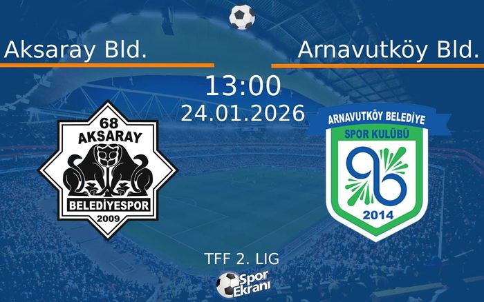 24 Ocak 2026 Aksaray Bld. vs Arnavutköy Bld. maçı Hangi Kanalda Saat Kaçta Yayınlanacak?