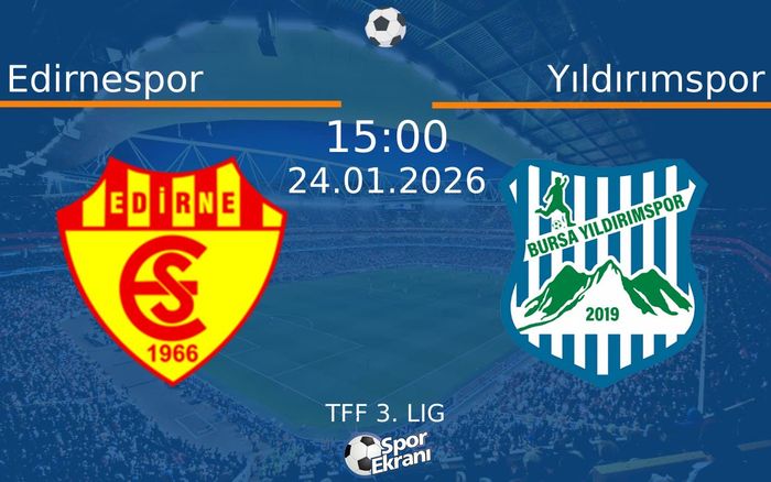 24 Ocak 2026 Edirnespor vs Yıldırımspor maçı Hangi Kanalda Saat Kaçta Yayınlanacak?