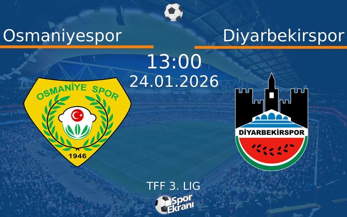24 Ocak 2026 Osmaniyespor vs Diyarbekirspor maçı Hangi Kanalda Saat Kaçta Yayınlanacak?