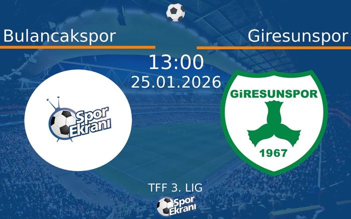 25 Ocak 2026 Bulancakspor vs Giresunspor maçı Hangi Kanalda Saat Kaçta Yayınlanacak?