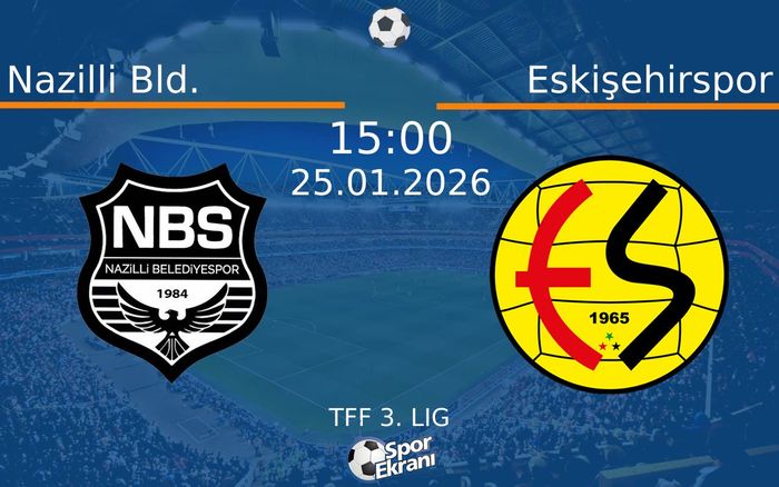25 Ocak 2026 Nazilli Bld. vs Eskişehirspor maçı Hangi Kanalda Saat Kaçta Yayınlanacak?