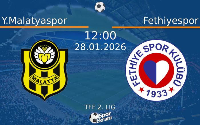 28 Ocak 2026 Y.Malatyaspor vs Fethiyespor maçı Hangi Kanalda Saat Kaçta Yayınlanacak?