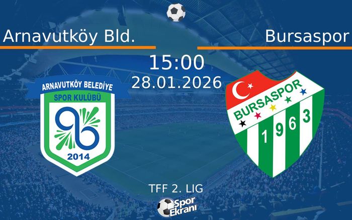 28 Ocak 2026 Arnavutköy Bld. vs Bursaspor maçı Hangi Kanalda Saat Kaçta Yayınlanacak?