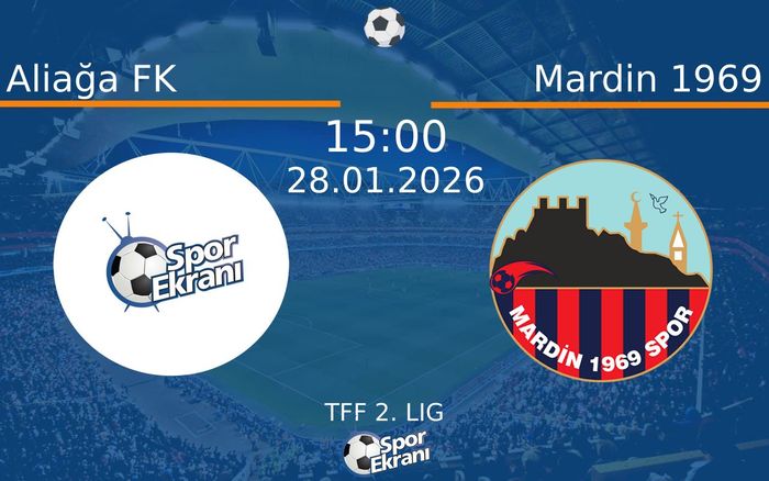 28 Ocak 2026 Aliağa FK vs Mardin 1969 maçı Hangi Kanalda Saat Kaçta Yayınlanacak? 28 Ocak 2026 Aliağa FK vs Mardin 1969 maçı Hangi Kanalda Saat Kaçta Yayınlanacak?