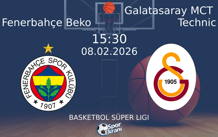 08 Şubat 2026 Fenerbahçe Beko vs Galatasaray MCT Technic maçı Hangi Kanalda Saat Kaçta Yayınlanacak? 08 Şubat 2026 Fenerbahçe Beko vs Galatasaray MCT Technic maçı Hangi Kanalda Saat Kaçta Yayınlanacak?