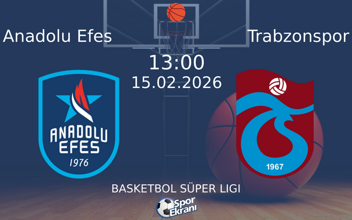 15 Şubat 2026 Anadolu Efes vs Trabzonspor maçı Hangi Kanalda Saat Kaçta Yayınlanacak?
