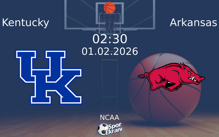 01 Şubat 2026 Kentucky vs Arkansas maçı Hangi Kanalda Saat Kaçta Yayınlanacak?