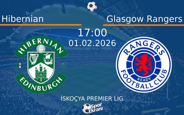 01 Şubat 2026 Hibernian vs Glasgow Rangers maçı Hangi Kanalda Saat Kaçta Yayınlanacak? 01 Şubat 2026 Hibernian vs Glasgow Rangers maçı Hangi Kanalda Saat Kaçta Yayınlanacak?