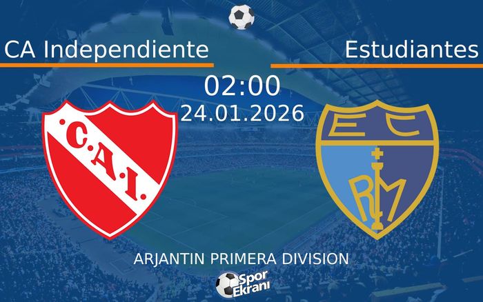 24 Ocak 2026 CA Independiente vs Estudiantes maçı Hangi Kanalda Saat Kaçta Yayınlanacak?