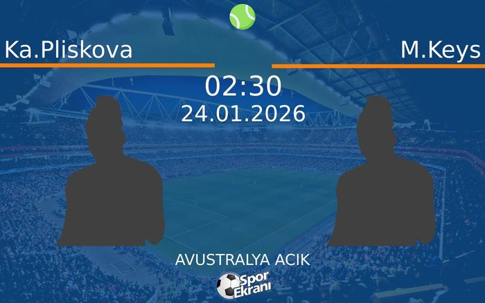 24 Ocak 2026 Ka.Pliskova vs M.Keys maçı Hangi Kanalda Saat Kaçta Yayınlanacak?