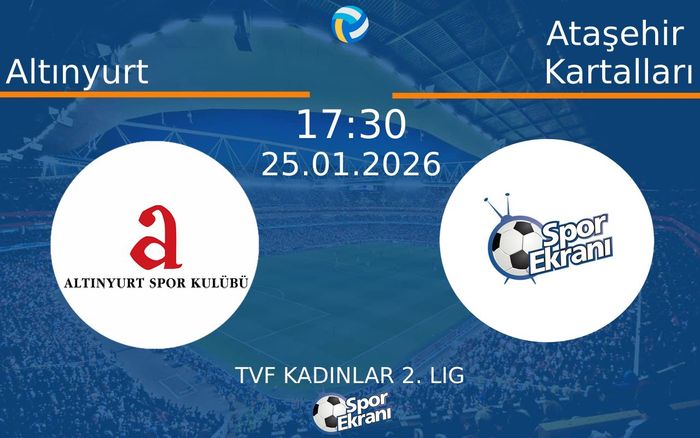 25 Ocak 2026 Altınyurt vs Ataşehir Kartalları maçı Hangi Kanalda Saat Kaçta Yayınlanacak? 25 Ocak 2026 Altınyurt vs Ataşehir Kartalları maçı Hangi Kanalda Saat Kaçta Yayınlanacak?