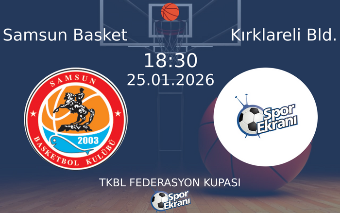 25 Ocak 2026 Samsun Basket vs Kırklareli Bld. maçı Hangi Kanalda Saat Kaçta Yayınlanacak? 25 Ocak 2026 Samsun Basket vs Kırklareli Bld. maçı Hangi Kanalda Saat Kaçta Yayınlanacak?
