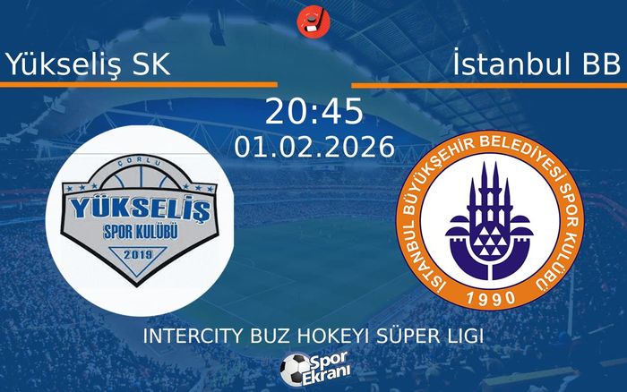 01 Şubat 2026 Yükseliş SK vs İstanbul BB maçı Hangi Kanalda Saat Kaçta Yayınlanacak?