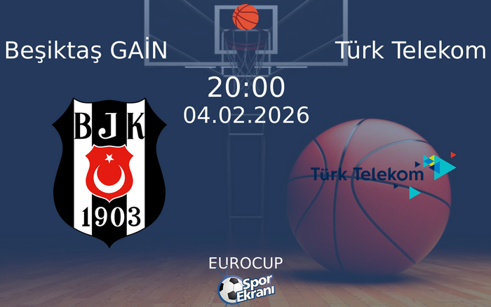 04 Şubat 2026 Beşiktaş GAİN vs Türk Telekom maçı Hangi Kanalda Saat Kaçta Yayınlanacak?